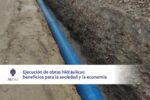 hidraulicas relevancia y beneficios de las obras de agua