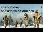 quienes fueron los primeros americanos en poblar el continente